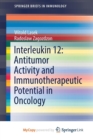 Image for Interleukin 12: Antitumor Activity and Immunotherapeutic Potential in Oncology