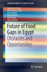 Image for Future of food gaps in Egypt  : obstacles and opportunities
