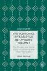 Image for The Economics of Addictive Behaviours Volume I