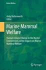 Image for Marine mammal welfare  : human induced change in the marine environment and its impacts on marine mammal welfare