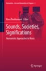 Image for Sounds, Societies, Significations: Numanistic Approaches to Music