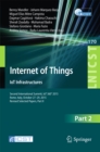 Image for Internet of things.: IoT infrastructures : second International Summit, IoT 360 2015, Rome, Italy, October 27-29, 2015. Revised selected papers : 170