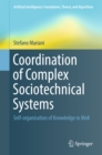 Image for Coordination of Complex Sociotechnical Systems: Self-organisation of Knowledge in MoK