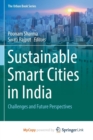 Image for Sustainable Smart Cities in India : Challenges and Future Perspectives