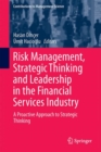 Image for Risk Management, Strategic Thinking and Leadership in the Financial Services Industry: A Proactive Approach to Strategic Thinking