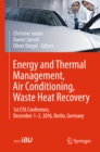 Image for Energy and Thermal Management, Air Conditioning, Waste Heat Recovery: 1st ETA Conference, December 1-2, 2016, Berlin, Germany