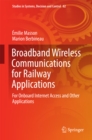Image for Broadband Wireless Communications for Railway Applications: For Onboard Internet Access and Other Applications