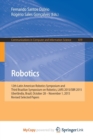 Image for Robotics : 12th Latin American Robotics Symposium and Third Brazilian Symposium on Robotics, LARS 2015/SBR 2015, Uberlandia, Brazil, October 28 - November 1, 2015, Revised Selected Papers