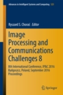 Image for Image Processing and Communications Challenges 8: 8th International Conference, IP&amp;C 2016 Bydgoszcz, Poland, September 2016 Proceedings