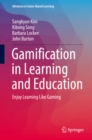 Image for Gamification in Learning and Education: Enjoy Learning Like Gaming
