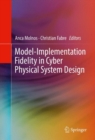 Image for Model-Implementation Fidelity in Cyber Physical System Design