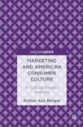Image for Marketing and American consumer culture  : a cultural studies analysis
