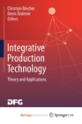 Image for Integrative Production Technology : Theory and Applications