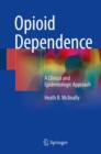 Image for Opioid Dependence: A Clinical and Epidemiologic Approach
