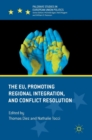 Image for The EU, Promoting Regional Integration, and Conflict Resolution