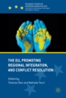 Image for EU, Promoting Regional Integration, and Conflict Resolution