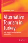 Image for Alternative Tourism in Turkey: Role, Potential Development and Sustainability : 121