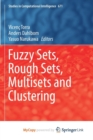 Image for Fuzzy Sets, Rough Sets, Multisets and Clustering