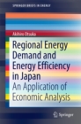 Image for Regional Energy Demand and Energy Efficiency in Japan: An Application of Economic Analysis