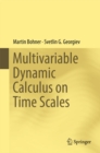 Image for Multivariable Dynamic Calculus on Time Scales