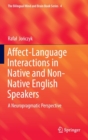 Image for Affect-language interactions in native and non-native English speakers  : a neuropragmatic perspective