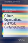 Image for Culture, organizations, and work  : clarifying concepts