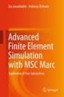 Image for Advanced Finite Element Simulation with MSC Marc : Application of User Subroutines