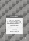 Image for Humanitarian Intervention and the Responsibility to Protect: Turkish Foreign Policy Discourse