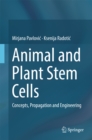 Image for Animal and Plant Stem Cells: Concepts, Propagation and Engineering