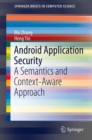Image for Android Application Security: A Semantics and Context-Aware Approach