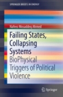 Image for Failing States, Collapsing Systems: BioPhysical Triggers of Political Violence