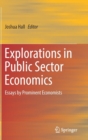 Image for Explorations in Public Sector Economics : Essays by Prominent Economists