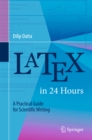 Image for LaTeX in 24 hours: a practical guide for scientific writing