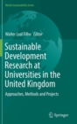 Image for Sustainable development research at universities in the United Kingdom  : approaches, methods and projects
