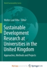 Image for Sustainable Development Research at Universities in the United Kingdom : Approaches, Methods and Projects
