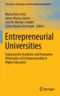 Image for Entrepreneurial universities  : exploring the academic and innovative dimensions of entrepreneurship in higher education