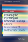 Image for Exploring the psychological benefits of hardship  : a critical reassessment of posttraumatic growth