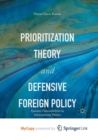 Image for Prioritization Theory and Defensive Foreign Policy