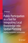 Image for Public Participation as a Tool for Integrating Local Knowledge into Spatial Planning: Planning, Participation, and Knowledge