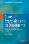 Image for Gene Expression and Its Discontents: The Social Production of Chronic Disease