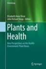 Image for Plants and Health: New Perspectives on the Health-Environment-Plant Nexus