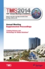 Image for TMS 2014 143rd Annual Meeting &amp; Exhibition, Annual Meeting Supplemental Proceedings