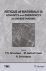 Image for Fatigue of Materials III: Advances and Emergences in Understanding