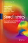 Image for Biorefineries: Targeting Energy, High Value Products and Waste Valorisation