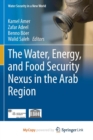 Image for The Water, Energy, and Food Security Nexus in the Arab Region