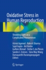 Image for Oxidative Stress in Human Reproduction: Shedding Light on a Complicated Phenomenon