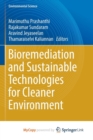 Image for Bioremediation and Sustainable Technologies for Cleaner Environment