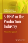 Image for S-BPM in the Production Industry: A Stakeholder Approach