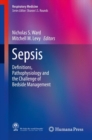 Image for Sepsis: Definitions, Pathophysiology and the Challenge of Bedside Management