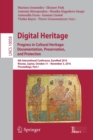 Image for Digital Heritage. Progress in Cultural Heritage: Documentation, Preservation, and Protection : 6th International Conference, EuroMed 2016, Nicosia, Cyprus, October 31 – November 5, 2016, Proceedings, 